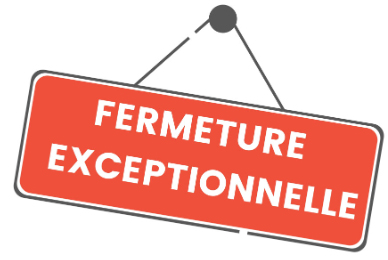 fermeture exceptionnelle